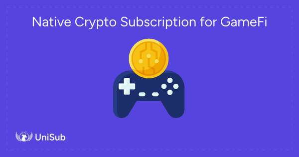 Native Crypto Subscription Service for GameFi