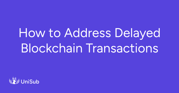 ⁠How to Address Delayed Blockchain Transactions