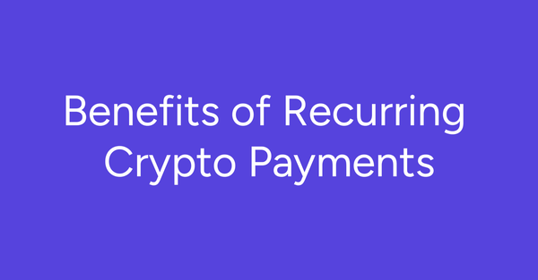Scaling Your Ecommerce Store Globally with Recurring Crypto Payments